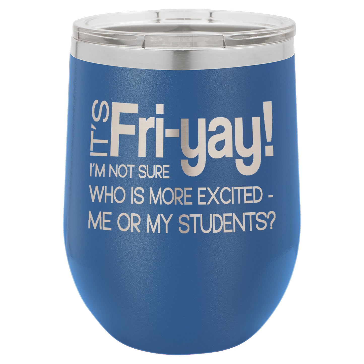 LCUP046 - Fri-Yay (Teachers Cup)